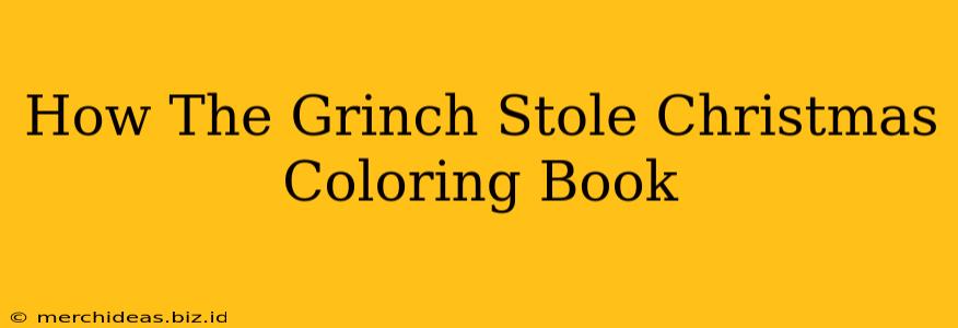 How The Grinch Stole Christmas Coloring Book