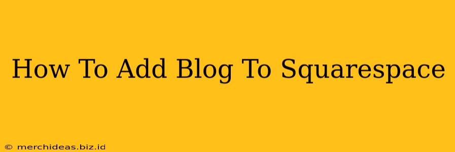 How To Add Blog To Squarespace