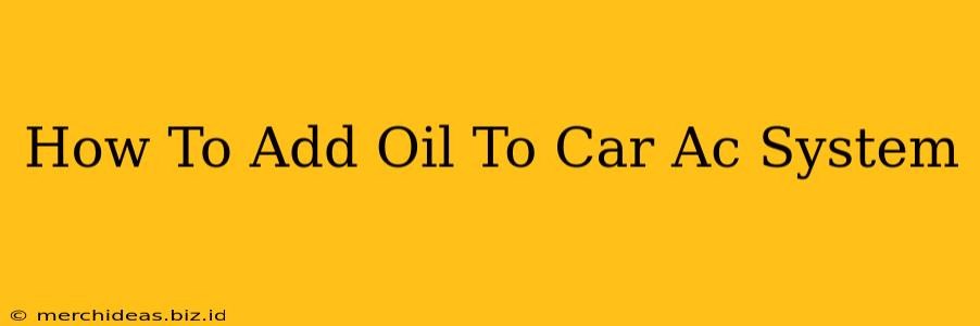 How To Add Oil To Car Ac System