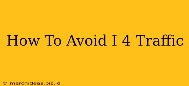 How To Avoid I 4 Traffic