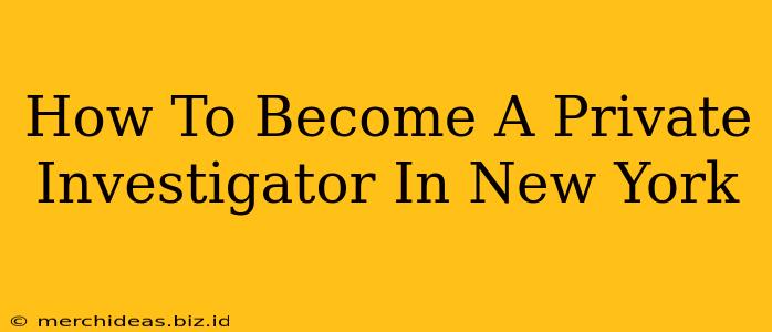 How To Become A Private Investigator In New York