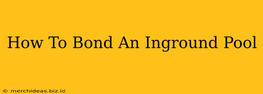 How To Bond An Inground Pool
