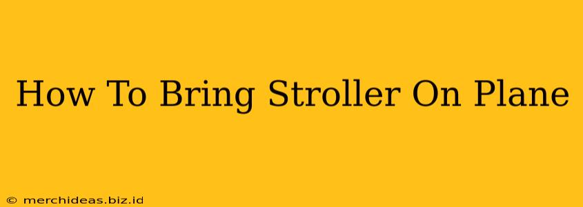 How To Bring Stroller On Plane