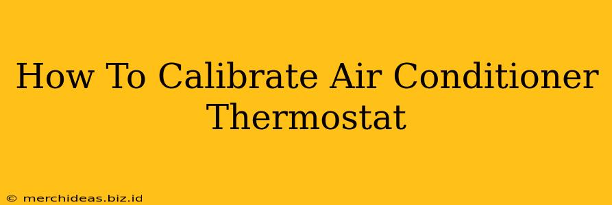 How To Calibrate Air Conditioner Thermostat