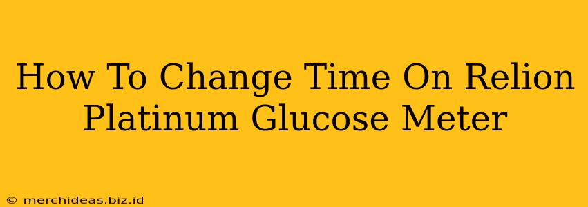 How To Change Time On Relion Platinum Glucose Meter