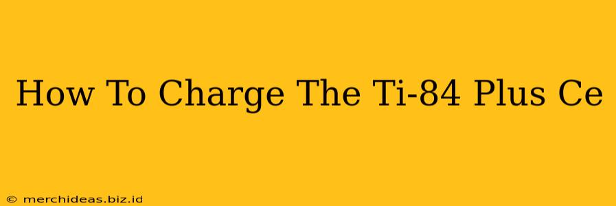 How To Charge The Ti-84 Plus Ce