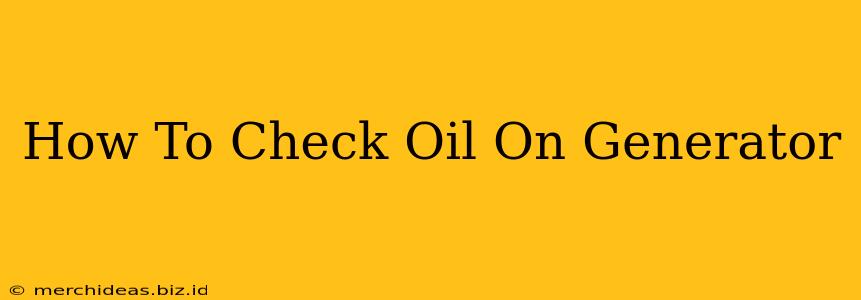 How To Check Oil On Generator