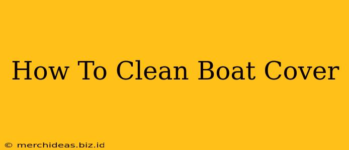 How To Clean Boat Cover