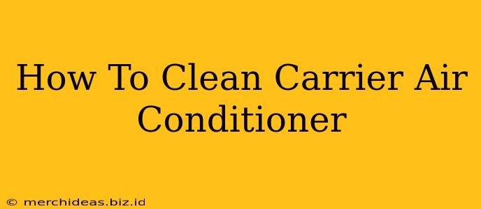 How To Clean Carrier Air Conditioner