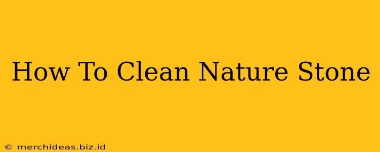 How To Clean Nature Stone