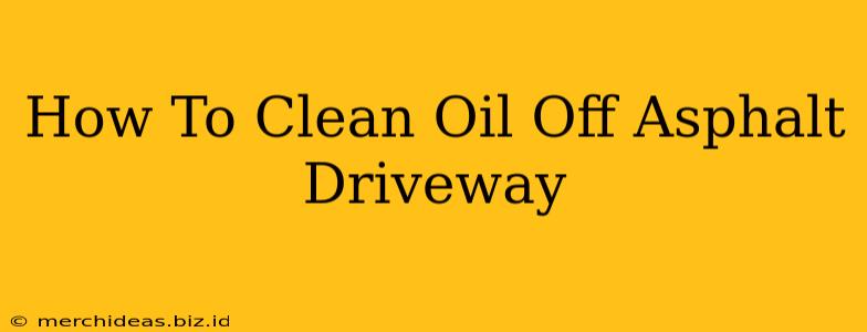 How To Clean Oil Off Asphalt Driveway