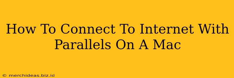 How To Connect To Internet With Parallels On A Mac