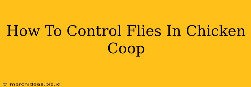 How To Control Flies In Chicken Coop