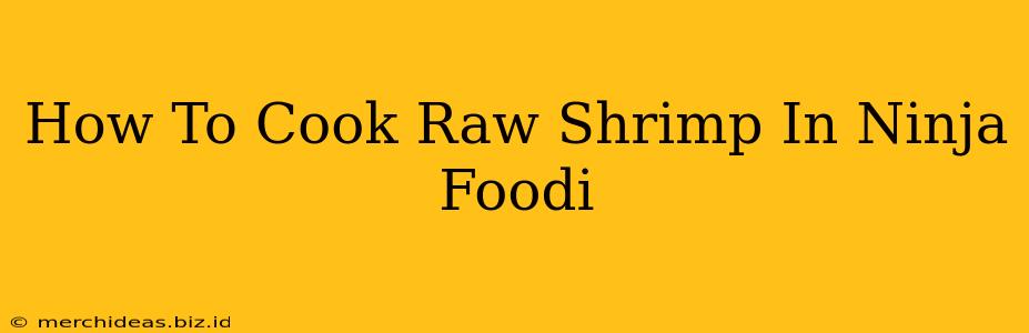 How To Cook Raw Shrimp In Ninja Foodi