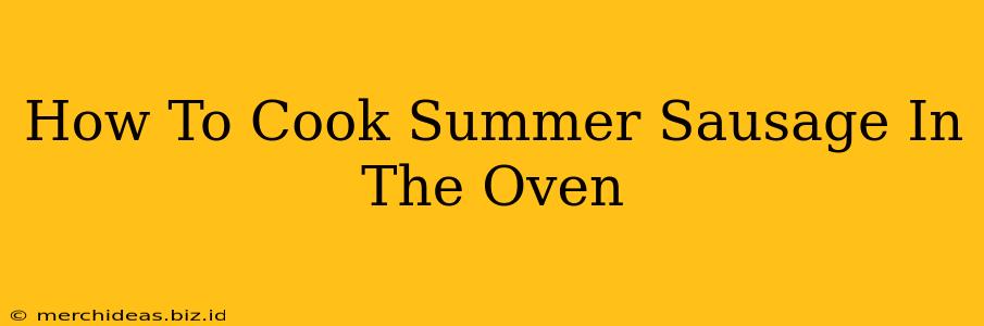 How To Cook Summer Sausage In The Oven