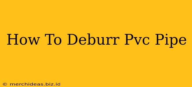 How To Deburr Pvc Pipe
