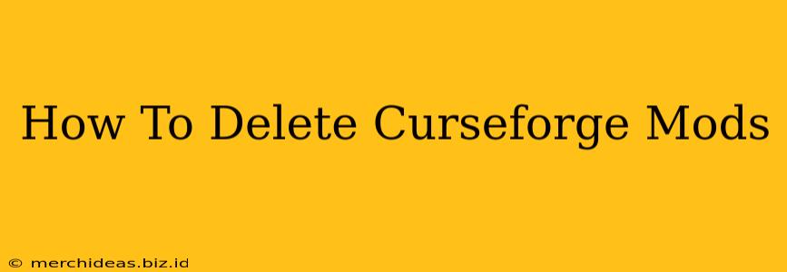 How To Delete Curseforge Mods