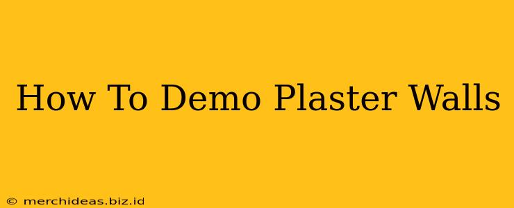 How To Demo Plaster Walls
