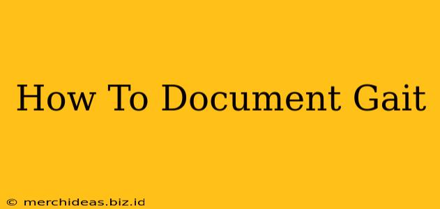 How To Document Gait