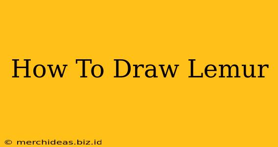How To Draw Lemur