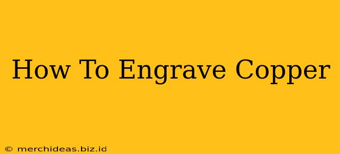 How To Engrave Copper