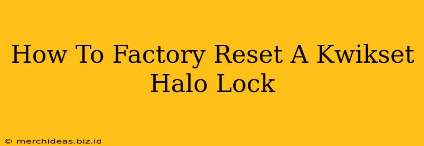 How To Factory Reset A Kwikset Halo Lock