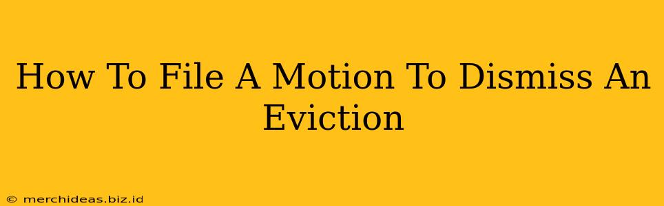 How To File A Motion To Dismiss An Eviction