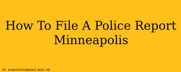 How To File A Police Report Minneapolis