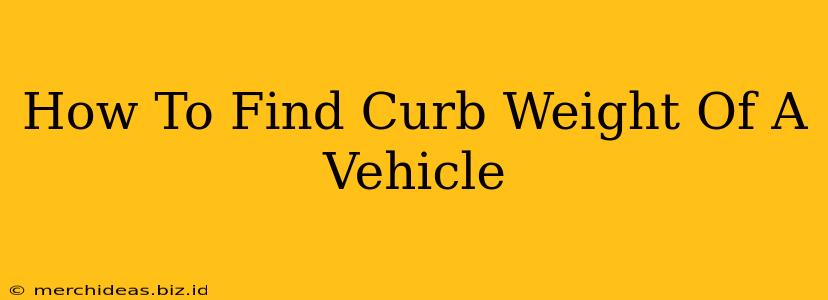 How To Find Curb Weight Of A Vehicle