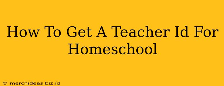 How To Get A Teacher Id For Homeschool