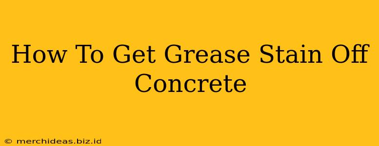 How To Get Grease Stain Off Concrete