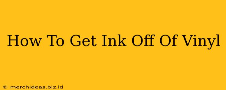 How To Get Ink Off Of Vinyl
