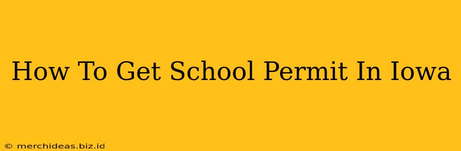 How To Get School Permit In Iowa