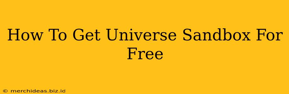 How To Get Universe Sandbox For Free