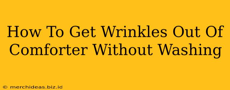 How To Get Wrinkles Out Of Comforter Without Washing