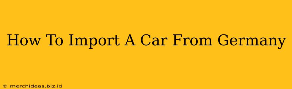 How To Import A Car From Germany