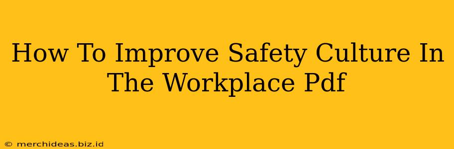 How To Improve Safety Culture In The Workplace Pdf