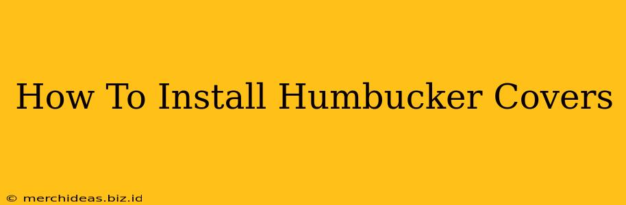 How To Install Humbucker Covers