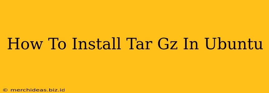 How To Install Tar Gz In Ubuntu