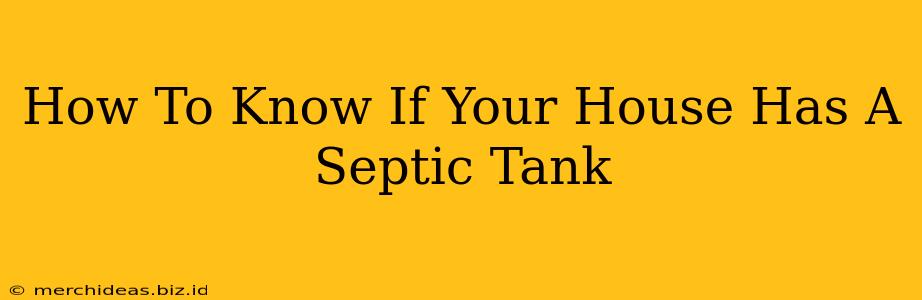 How To Know If Your House Has A Septic Tank