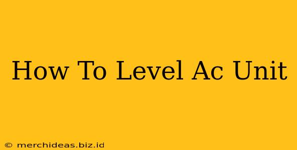 How To Level Ac Unit
