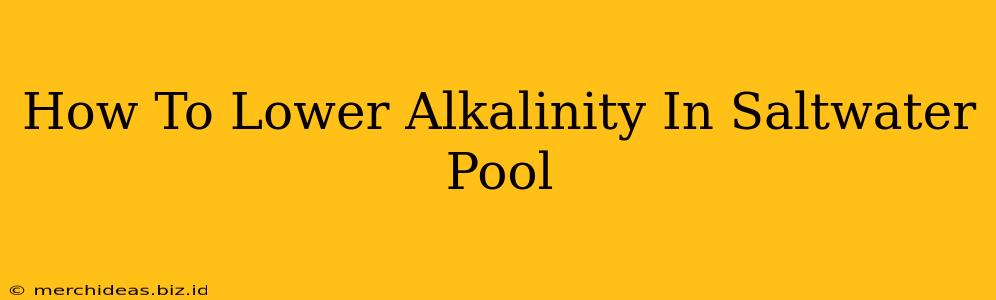 How To Lower Alkalinity In Saltwater Pool