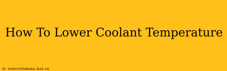 How To Lower Coolant Temperature