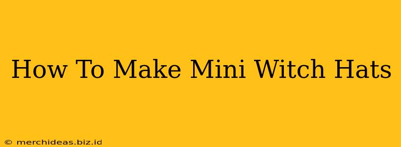 How To Make Mini Witch Hats