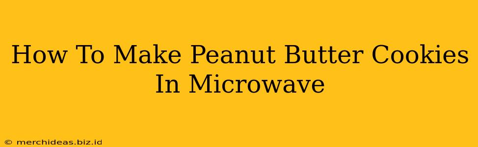 How To Make Peanut Butter Cookies In Microwave