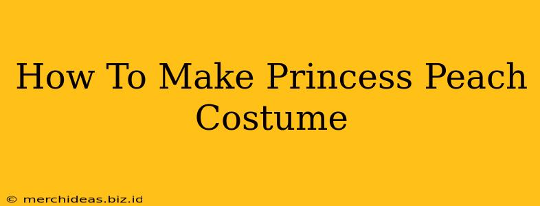 How To Make Princess Peach Costume