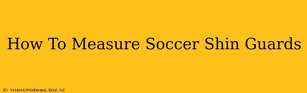 How To Measure Soccer Shin Guards