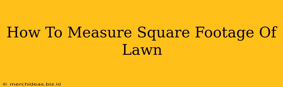 How To Measure Square Footage Of Lawn