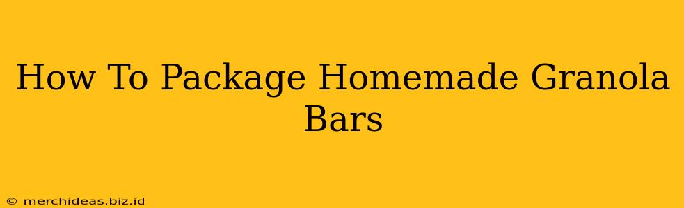 How To Package Homemade Granola Bars