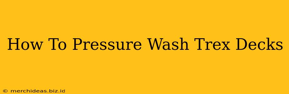 How To Pressure Wash Trex Decks
